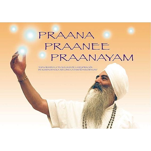 Praana Praanee Praanayam, Yogi Bhajan