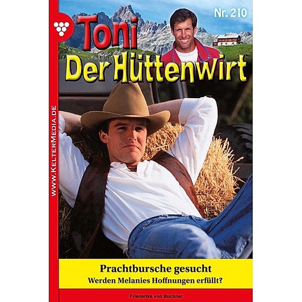 Prachtbursche gesucht / Toni der Hüttenwirt Bd.210, Friederike von Buchner