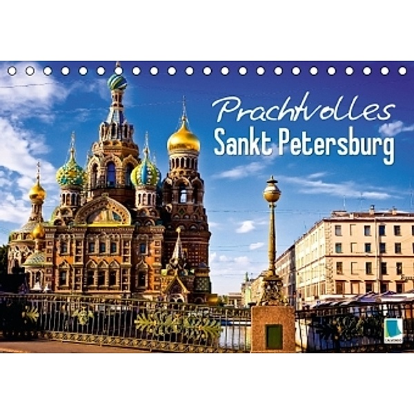 Prachtvolles Sankt Petersburg (Tischkalender 2016 DIN A5 quer), CALVENDO