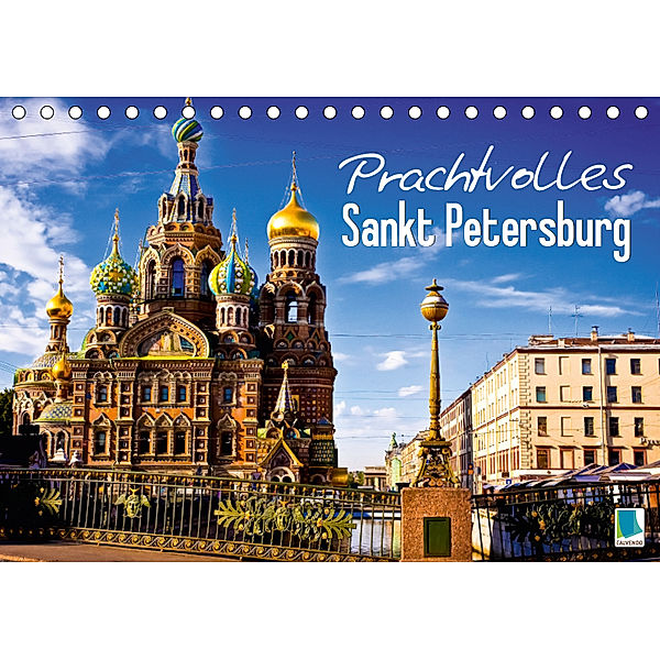 Prachtvolles Sankt Petersburg (Tischkalender 2019 DIN A5 quer), CALVENDO
