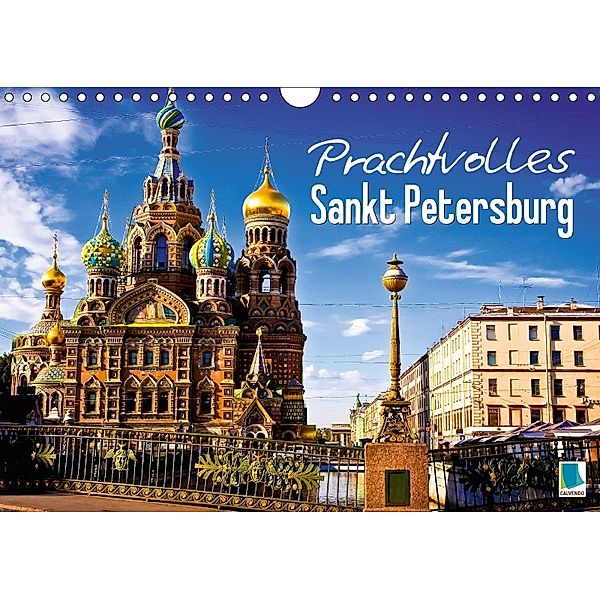 Prachtvolles Sankt Petersburg (Wandkalender 2018 DIN A4 quer), CALVENDO