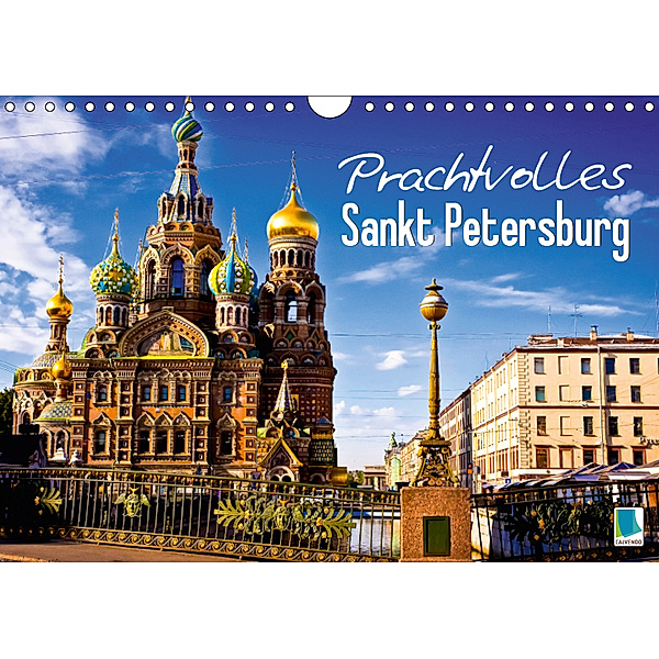 Prachtvolles Sankt Petersburg (Wandkalender 2019 DIN A4 quer), CALVENDO