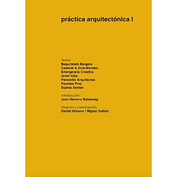 Práctica arquitectónica I / Práctica arquitectónica Bd.1, Daniel Gimeno, Miguel Guitart