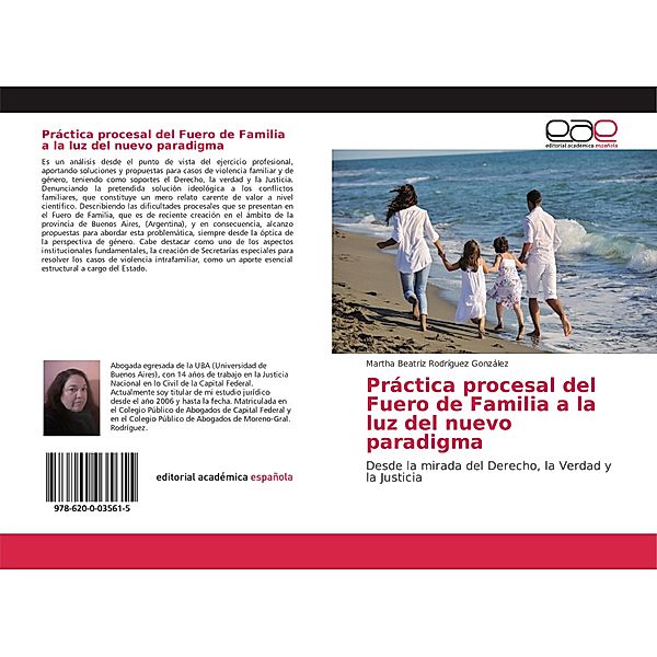 Práctica procesal del Fuero de Familia a la luz del nuevo paradigma, Martha Beatriz Rodríguez González