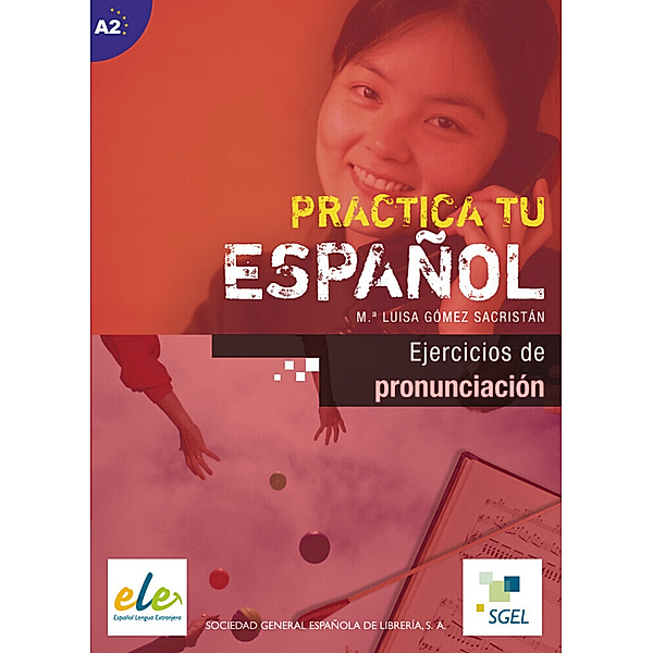 Practica tu español / Ejercicios de pronunciación, María Luisa Gómez Sacristán