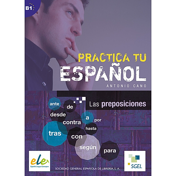 Practica tu español / Las preposiciones, Antonio Cano Ginés