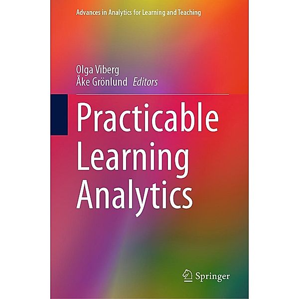 Practicable Learning Analytics / Advances in Analytics for Learning and Teaching