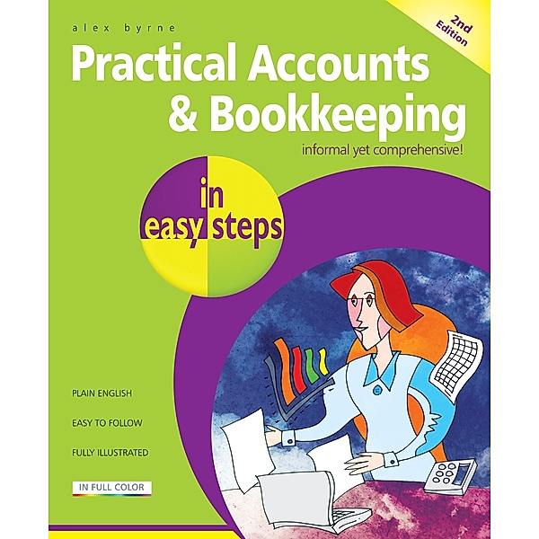 Practical Accounts & Bookkeeping in easy steps, 2nd Edition, Alex Byrne