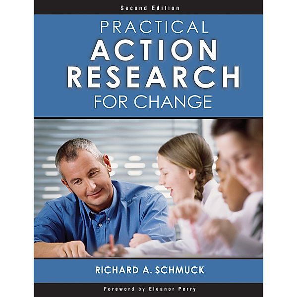 Practical Action Research for Change, Richard A. Schmuck