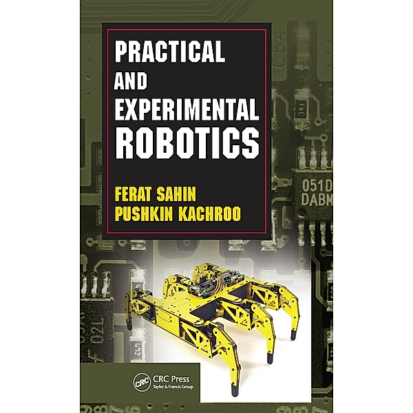 Practical and Experimental Robotics, Ferat Sahin, Pushkin Kachroo