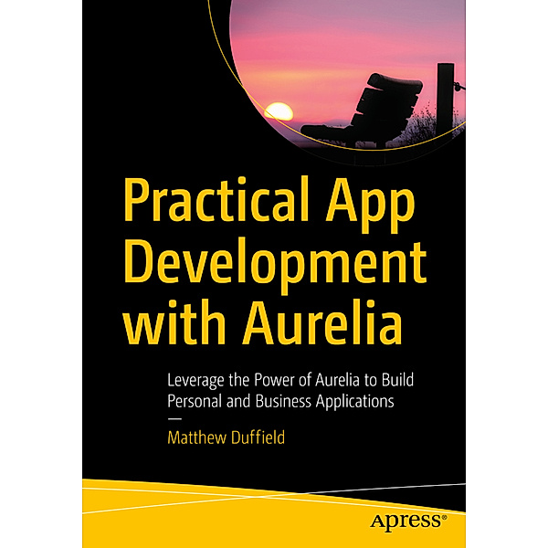 Practical App Development with Aurelia, Matthew Duffield