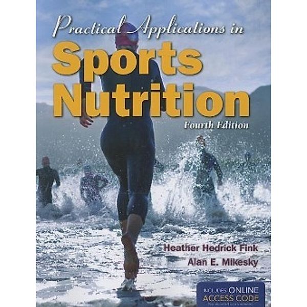 Practical Applications In Sports Nutrition, Heather Hedrick Fink, Alan E. Mikesky