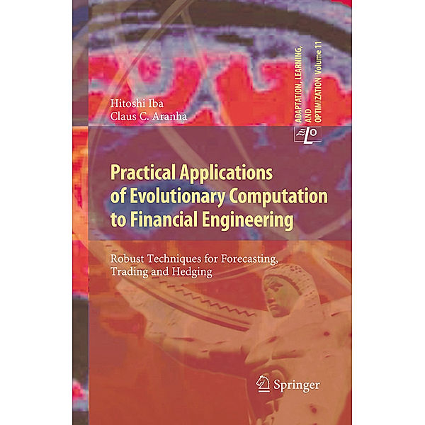 Practical Applications of Evolutionary Computation to Financial Engineering, Hitoshi Iba, Claus C. Aranha