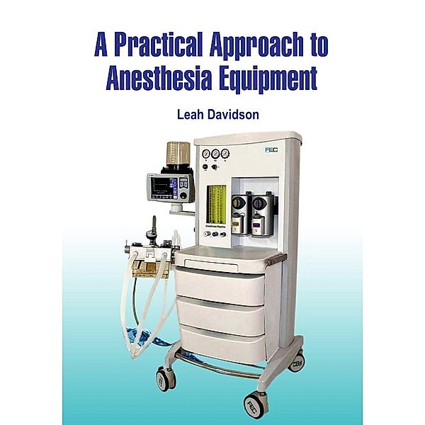 Practical Approach to Anesthesia Equipment, Leah Davidson