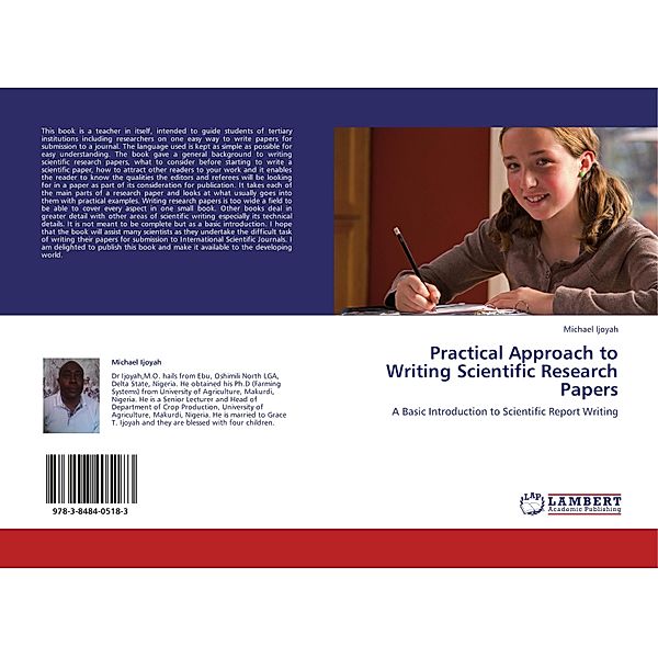 Practical Approach to Writing Scientific Research Papers, Michael Ijoyah