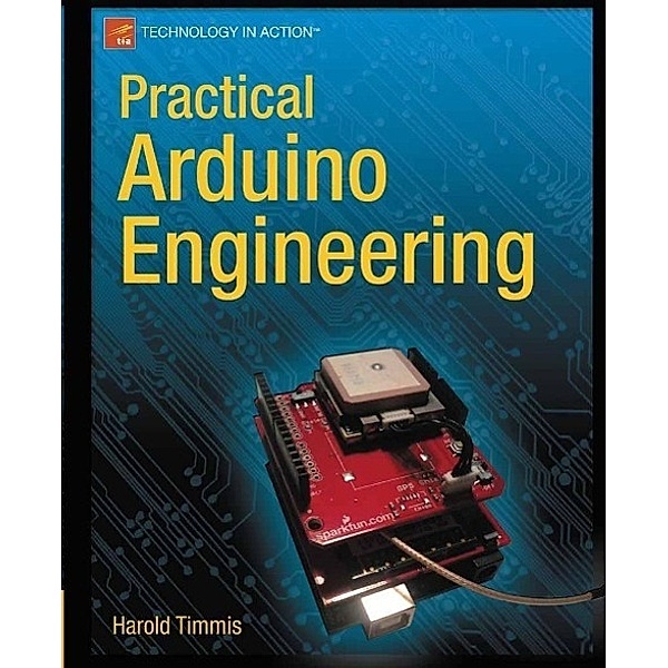 Practical Arduino Engineering, Harold Timmis