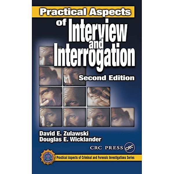Practical Aspects of Interview and Interrogation, David E. Zulawski, Douglas E. Wicklander, Shane G. Sturman, L. Wayne Hoover