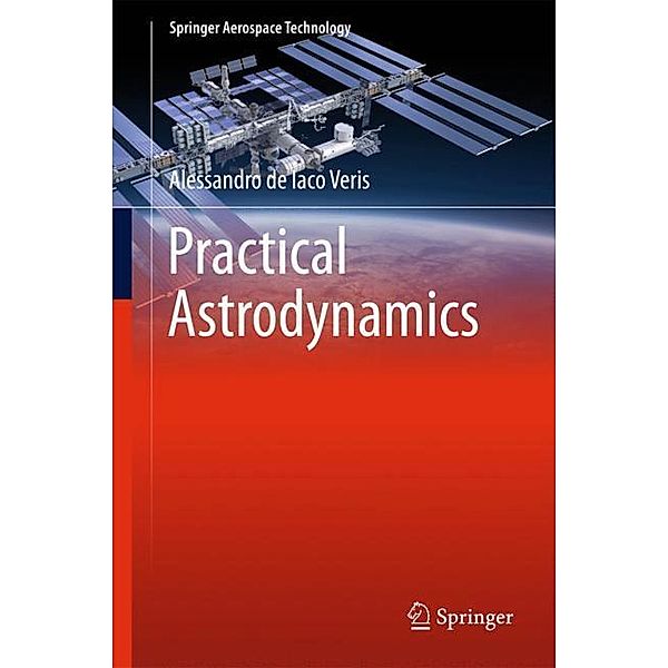 Practical Astrodynamics, 2 Teile, Alessandro de Iaco Veris