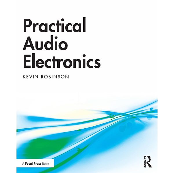 Practical Audio Electronics, Kevin Robinson