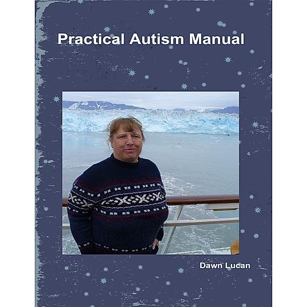 Practical Autism Manual, Dawn Lucan