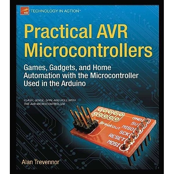 Practical AVR Microcontrollers, Alan Trevennor
