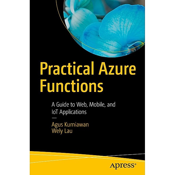 Practical Azure Functions, Agus Kurniawan, Wely Lau