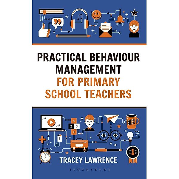 Practical Behaviour Management for Primary School Teachers / Bloomsbury Education, Tracey Lawrence