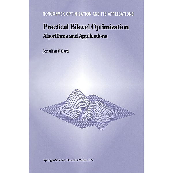 Practical Bilevel Optimization, Jonathan F. Bard