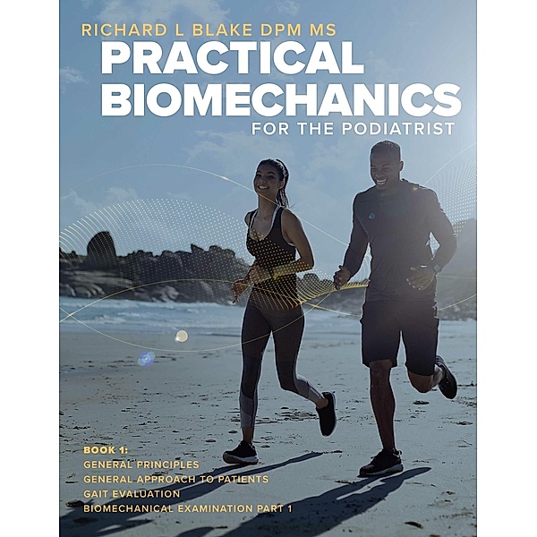 Practical Biomechanics for the Podiatrist, Álvaro Gómez Carrión, Joseph D'Amico Dpm, Richard L Blake DPM, Carlos Martínez Sebastián