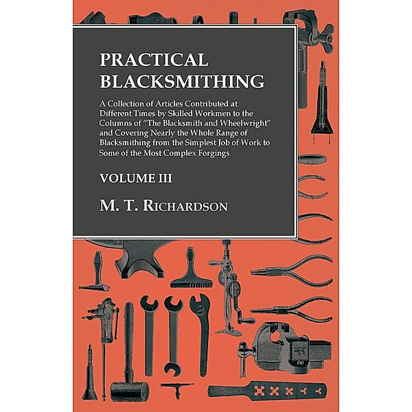 Practical Blacksmithing, M. T. Richardson
