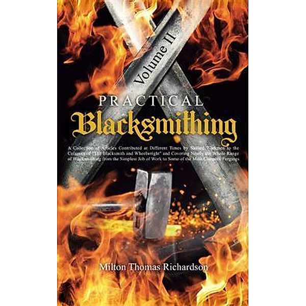 Practical Blacksmithing Vol. II, Milton Thomas Richardson