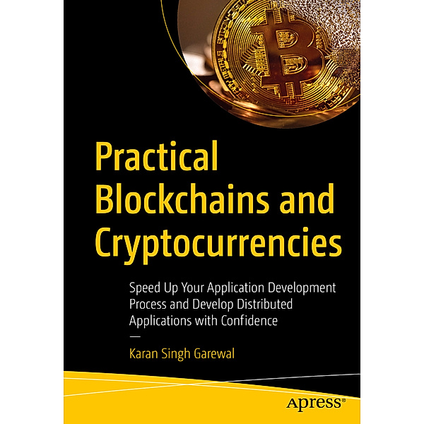 Practical Blockchains and Cryptocurrencies, Karan Singh Garewal
