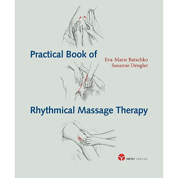 Practical Book of Rythmical Massage Therapy, Eva-Marie Batschko, Susanne Dengler