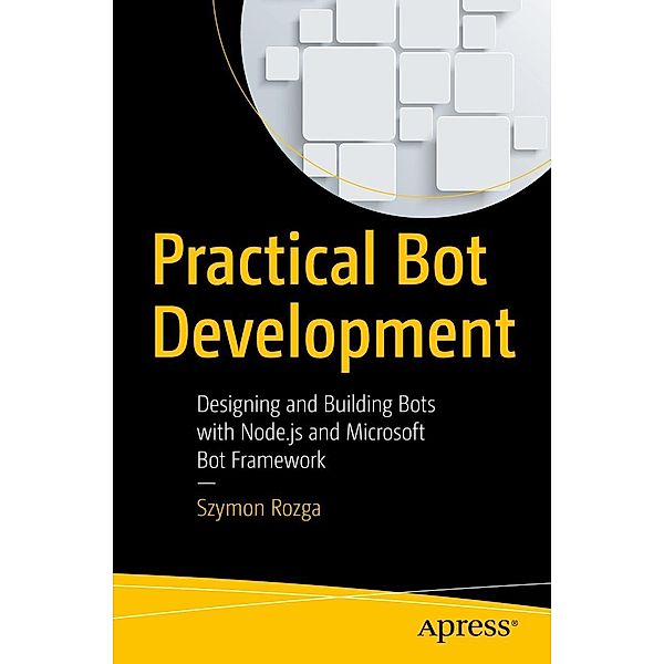 Practical Bot Development, Szymon Rozga