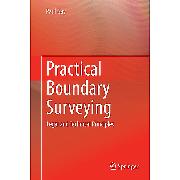 Practical Boundary Surveying, Paul Gay