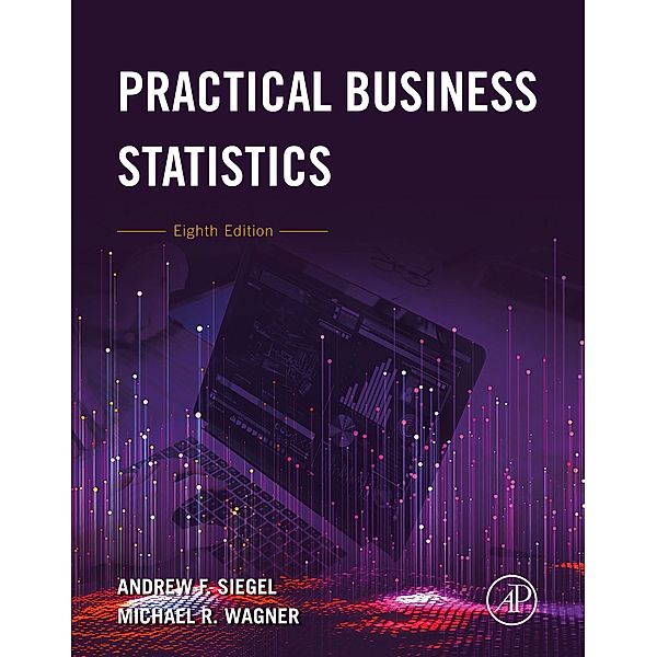Practical Business Statistics, Andrew F. Siegel, Michael R. Wagner