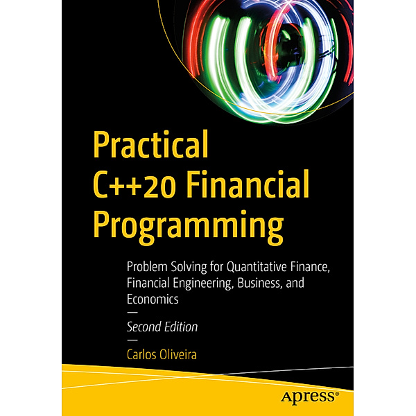 Practical C++20 Financial Programming, Carlos Oliveira