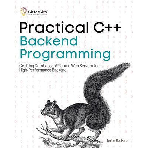 Practical C++ Backend Programming, Justin Barbara