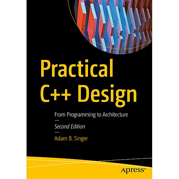 Practical C++ Design, Adam B. Singer