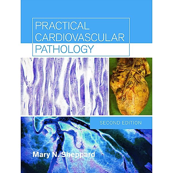 Practical Cardiovascular Pathology, 2nd edition, Mary Sheppard
