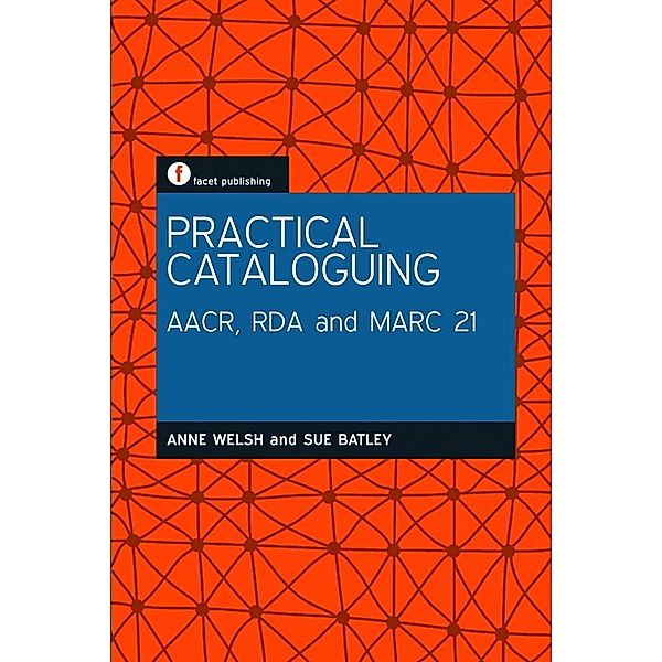 Practical Cataloguing, Anne Welsh, Sue Batley