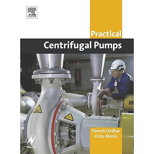 Practical Centrifugal Pumps, Paresh Girdhar, Octo Moniz