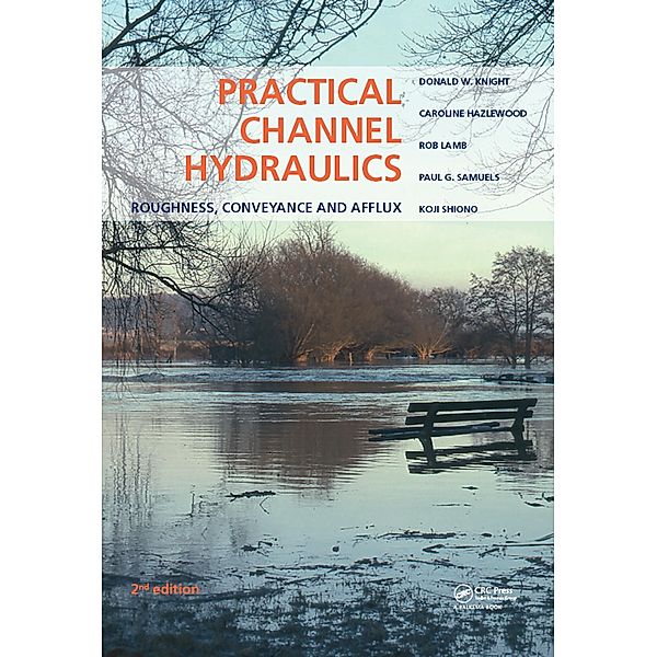 Practical Channel Hydraulics, 2nd edition, Donald W. Knight, Caroline Hazlewood, Rob Lamb, Paul G. Samuels, Koji Shiono