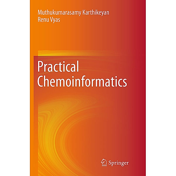 Practical Chemoinformatics, Muthukumarasamy Karthikeyan, Renu Vyas