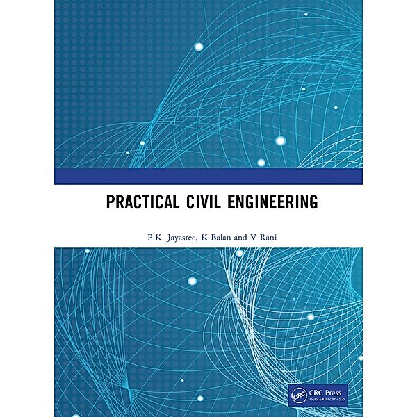 Practical Civil Engineering, P. K. Jayasree, K. Balan, V. Rani