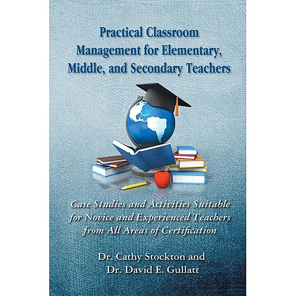 Practical Classroom Management for Elementary, Middle, and Secondary Teachers / SBPRA, Cathy Stockton