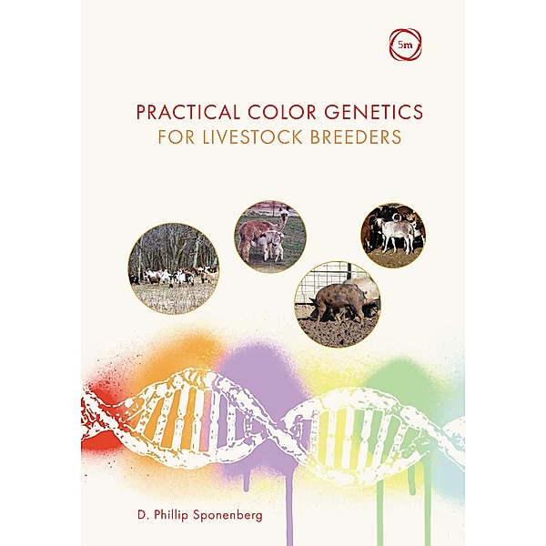 Practical Color Genetics for Livestock Breeders, D. Phillip Sponenberg