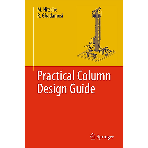 Practical Column Design Guide, Manfred Nitsche, Raji Olayiwola Gbadamosi