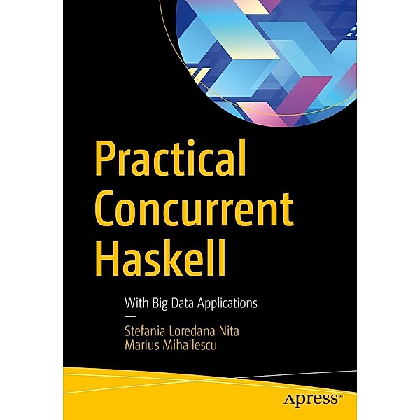 Practical Concurrent Haskell, Stefania Loredana Nita, Marius Mihailescu