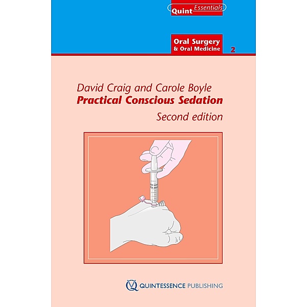 Practical Conscious Sedation / QuintEssentials of Dental Practice, David Craig, Carole Boyle